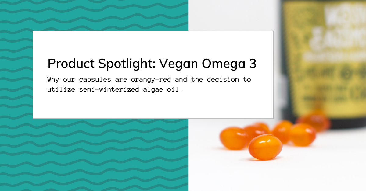 Product Spotlight: Vegan Omega 3 DHA + DPA